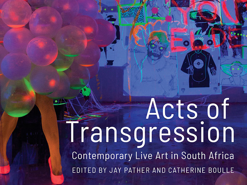 Book Launch: Acts of Transgression: Contemporary Live Art in South Africa Article Image